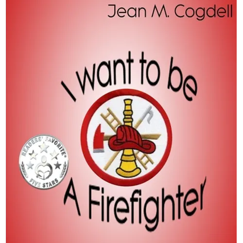 I Want to be a Firefighter - Hardcover