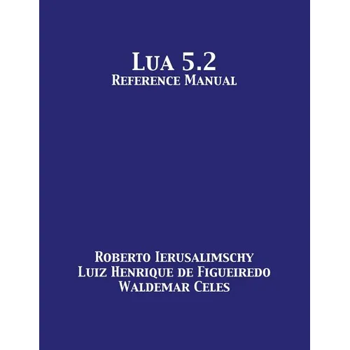 Lua 5.2 Reference Manual - Paperback