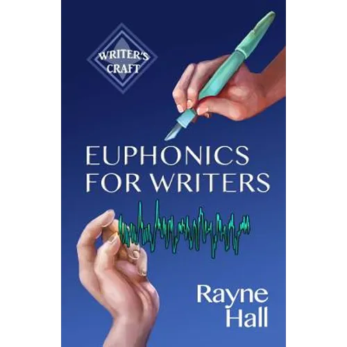 Euphonics for Writers: Professional Techniques for Fiction Authors - Paperback