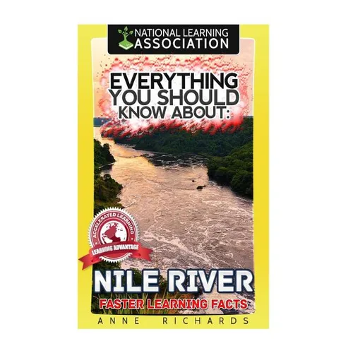Everything You Should Know About: Nile River Faster Learning Facts - Paperback