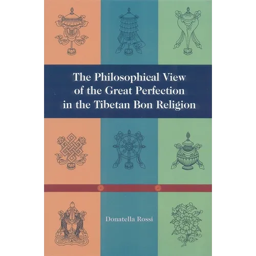 The Philosophical View of the Great Perfection in the Tibetan Bon Religion - Paperback