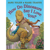 How Do Dinosaurs Say I Love You? - Hardcover