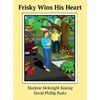 Frisky Wins His Heart - Hardcover