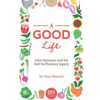 A Good Life: The John Seymour Story - Paperback
