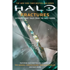 Halo: Fractures: Extraordinary Tales from the Halo Canon - Paperback