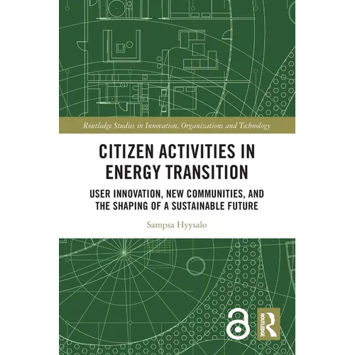 Citizen Activities in Energy Transition: User Innovation, New Communities, and the Shaping of a Sustainable Future - Paperback