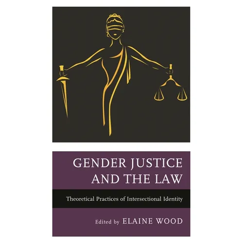 Gender Justice and the Law: Theoretical Practices of Intersectional Identity - Paperback