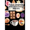 Food Journal For Tracking Meals: Keto Diet Planner Journal For Women To Write In Notes About Food, Dieting, Goals, Priorities & Quick-Fix Recipes for - Paperback