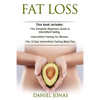 Fat Loss: 3 Manuscripts: The Complete Beginners Guide to Permanent Fat Loss, Lean Muscle and Healthy Living, Intermittent Fastin - Paperback