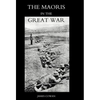 Maoris in the Great War: A History of the New Zealand Native Contingent and Pioneer Battalion - Gallipoli 1915 France and Flanders 1916-1918 - Hardcover