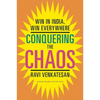 Conquering the Chaos: Win in India, Win Everywhere - Hardcover
