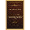 The Fencer's Guide: Being A Series Of Every Branch Required To Compose A Complete System Of Defense (1771) - Hardcover