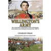 Wellington's Army: the Commanders, Organisation, Tactics and Equipage of the British Army During the Peninsular War, 1809-14 - Hardcover