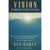 Vision: A Personal Call to Create a New World - Paperback