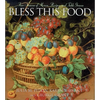 Bless This Food: Four Seasons of Menus, Recipes and Table Graces - Paperback