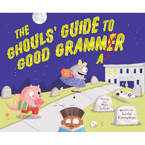 The Ghouls' Guide to Good Grammar - Hardcover