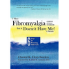 I Have Fibromyalgia / Chronic Fatigue Syndrome, But It Doesn't Have Me! a Memoir: Six Steps for Reversing Fms/ Cfs - Hardcover