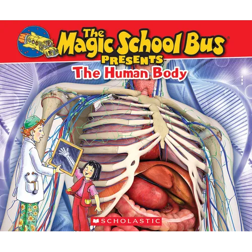 The Magic School Bus Presents: The Human Body: A Nonfiction Companion to the Original Magic School Bus Series - Paperback