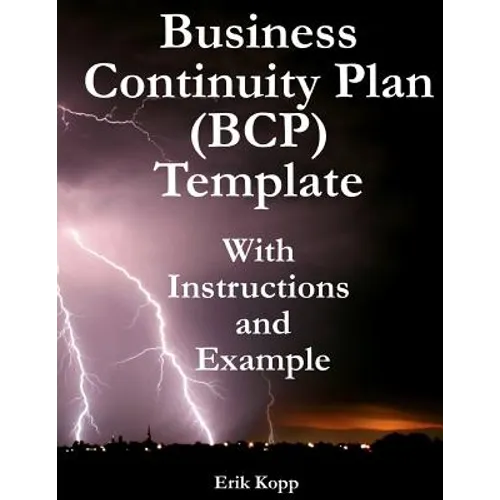 Business Continuity Plan (Bcp) Template with Instructions and Example - Paperback