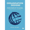 Organisation Designs From Start-Up to Global: Dynamic designs for growth - Paperback