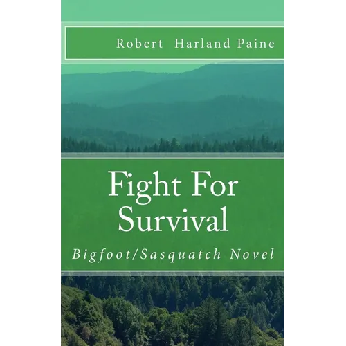 Fight For Survival: Bigfoot/Sasquatch Novel - Paperback