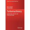 Turbomachinery: Fundamentals, Selection and Preliminary Design - Hardcover