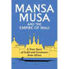 Mansa Musa and the Empire of Mali - Paperback