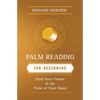 Palm Reading for Beginners: Find Your Future in the Palm of Your Hand - Paperback