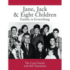 Jane, Jack & Eight Children: Family is Everything - Hardcover