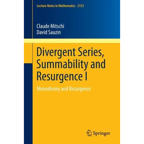 Divergent Series, Summability and Resurgence I: Monodromy and Resurgence - Paperback