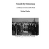 Suicide by Democracy: An Obituary for America and the World - Paperback
