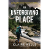 An Unforgiving Place - Hardcover