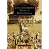 Lost Amusement Parks of Kentuckiana - Paperback