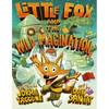 Little Fox and the Wild Imagination - Hardcover
