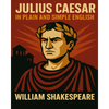 Julius Caesar In Plain and Simple English: A Modern Translation and the Original Version - Paperback