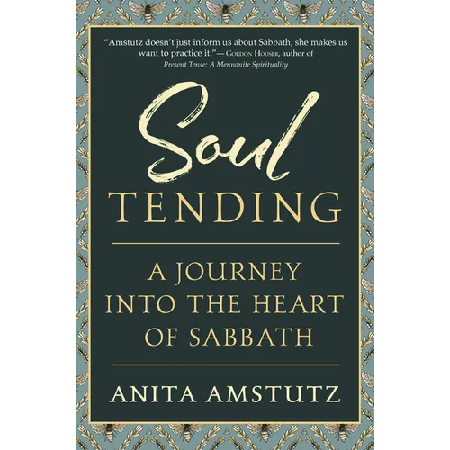 Soul Tending: Journey Into the Heart of Sabbath - Paperback