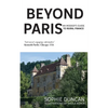 Beyond Paris: An insider's guide to Rural France - Paperback