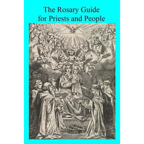 The Rosary Guide for Priests and People - Paperback