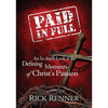 Paid in Full: An In-Depth Look at the Defining Moments of Christ's Passion - Paperback