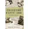 Crossing Fifty-One: Not Quite a Memoir - Hardcover