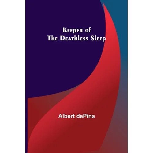 Keeper of the Deathless Sleep - Paperback