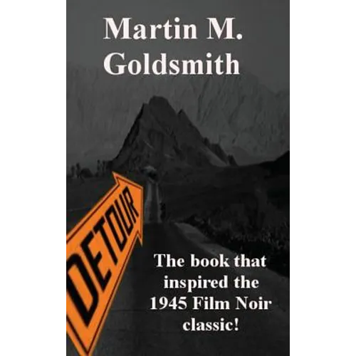 Detour: A Classic Noir Novel of Fate, Crime, and the Road to Los Angeles - Hardcover