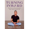 Turning Inward: The Practice of Introversion for a Calm, Joyful, Authentic Life - Hardcover