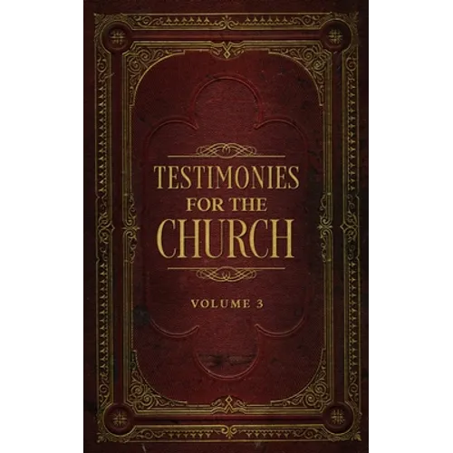 Testimonies for the Church Volume 3 - Hardcover