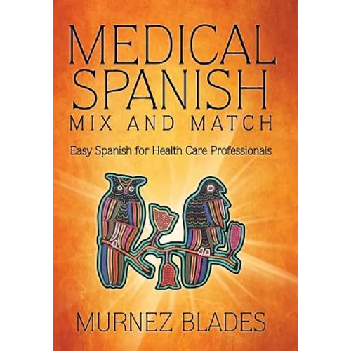 Medical Spanish Mix and Match: Easy Spanish for Health Care Professionals - Hardcover