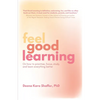 Feel Good Learning: On how to prioritise, focus, study, and learn everything better - Paperback