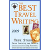 The Best Travel Writing: True Stories from Around the World - Paperback