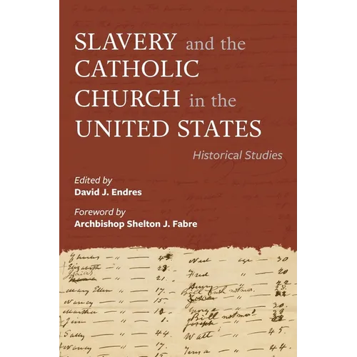 Slavery and the Catholic Church in the United States: Historical Studies - Paperback