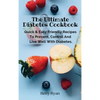 The Ultimate Diabetes Cookbook: Quick & Easy Friendly Recipes To Prevent, Control And Live Well With Diabetes. - Hardcover