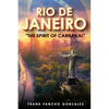 Rio de Janeiro: The Spirit of Carnival - Paperback